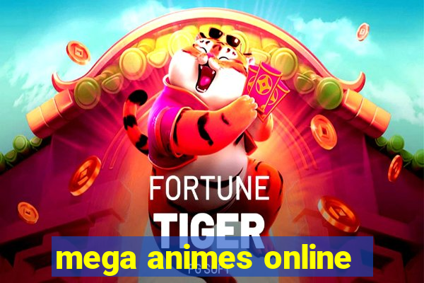 mega animes online